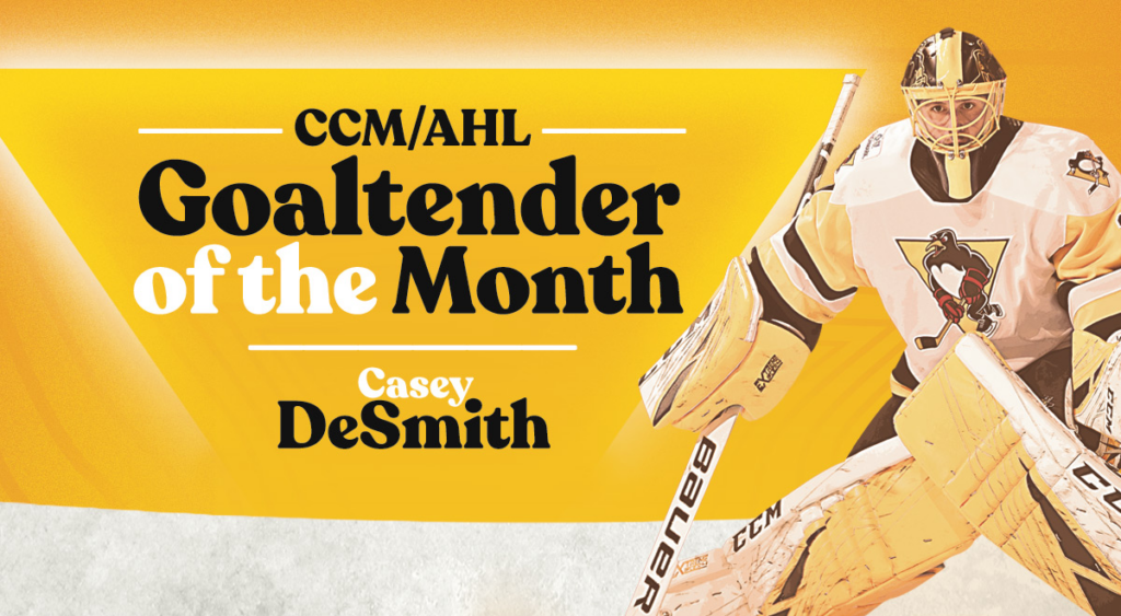 Casey DeSmith Named CCM AHL Goaltender Of The Month